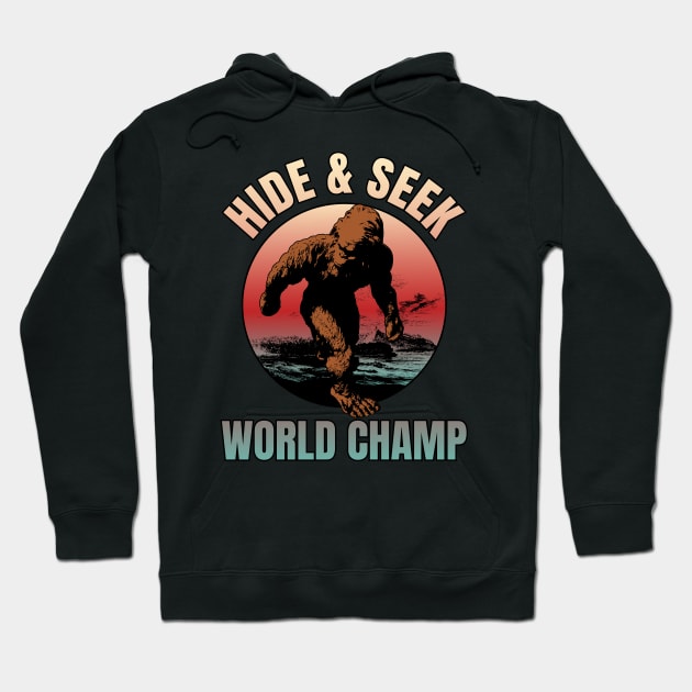 Hide & Seek world champ, bigfoot, sasquatch, world champion Hoodie by Lekrock Shop